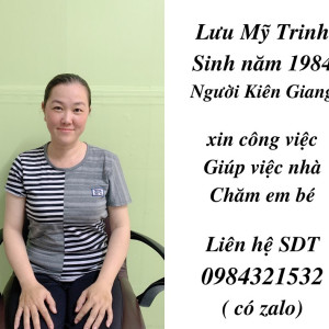 Em Xin Việc Cho Chị Lưu Mỹ Trinh - Năm Sinh: 1984 - Quê Quán: Kiên Giang Công Việc Mong Muốn: Chăm Em Bé, Giúp Việc Nhà