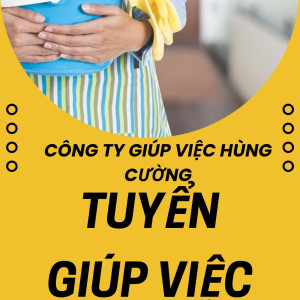 Cty Giúp Việc Hùng Cường Đang Có 20 Công Việc Bao Ăn Ở Cho Các Cô Đi Làm Ngay Lương Từ 8-12tr