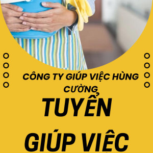 Công Ty Giúp Việc Hùng Cường Tuyển Dụng Các Cô Giúp Việc Ăn Ở Lại Lương Từ 8-11tr